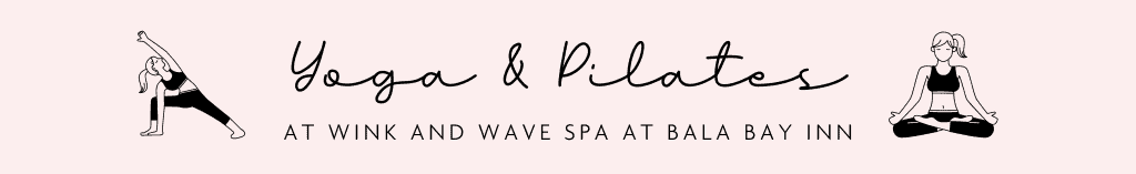 Yoga and Pilates at Wink and Wave Spa at Bala Bay Inn