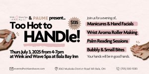 Too Hot to HANDle! Spa Night Hosted by Wink & Wave and PAUME